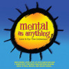 Mental as Anything - Live It up the Collection