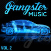 Vol. 2 - GANGSTER MUSIC