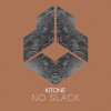 Kitone - No Slack