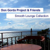 Don Gorda Project - Don Gorda Project & Friends Smooth Lounge Collection