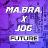 Ma.Bra., Jog - Future