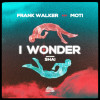 Frank Walker, MOTI, Shai - I Wonder (feat. Shai)