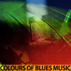 Various Artists - Colours of Blues Music (Remastered)