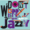 Hank Mobley - Don't Worry Be Jazzy by Hank Mobley