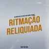 DJ Marcão 019, Mc GW, Meno Saaint - Ritmação Reliquiada