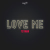 TEYMAN - LOVE ME