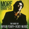 Bryan Ferry, Roxy Music - More Than This