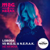 Loboda, DJ Meg, N.E.R.A.K. - Не нужна