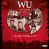 Wu-Tang Clan - Wu: The Story Of The Wu-Tang Clan