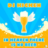 Kicken - In Heaven There Is No Beer