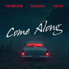 Tim3bomb, Takisha, FAVIA - Come Along