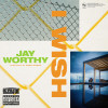 Jay Worthy, LNDN DRGS - I Wish
