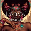 Yas Cepeda - LAMBADA (AFRO)