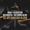 SEVENTEEN, The Word Alive, Duckwrth, EWC - Til My Fingers Bleed (with DINO, Duckwrth & Telle)