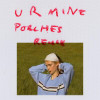 Porches, Kaeto - U R MINE - Porches Remix