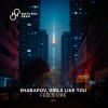 Sharapov, GIRLS LIKE YOU - Feels Like