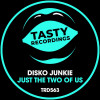 Discotron, Disko Junkie - Just The Two Of Us - Discotron Radio Remix