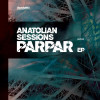 Anatolian Sessions - Parpar - Anatolian Dub Mix