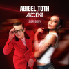 Toth Abigel, Akcent - Sugar Daddy