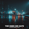 NE DALEN, SMRQND, PACANI - The Ones We Hate