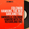 Coleman Hawkins - Swingville: Coleman Hawkins With the Red Garland Trio