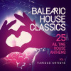 Vol. 1 (25 All Time House Anthems) - Balearic House Classics
